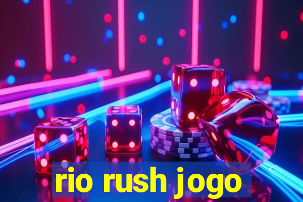 rio rush jogo